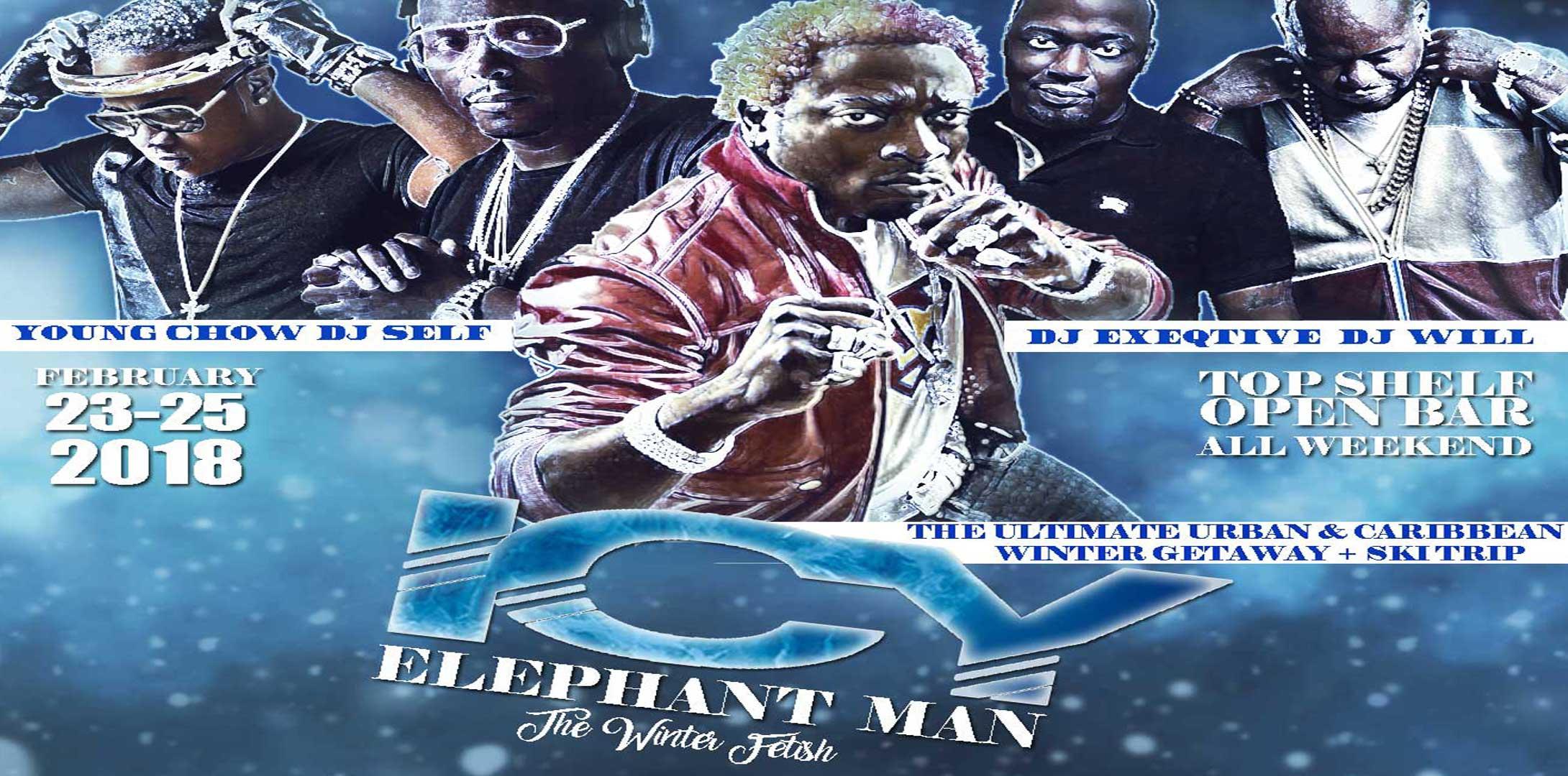 ICY : Winter Getaway + No Sleep Weekend I ELEPHANT MAN I DJ SELF I YOUNG CHOW 