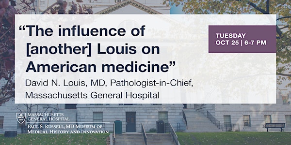“The influence of [another] Louis on American medicine”