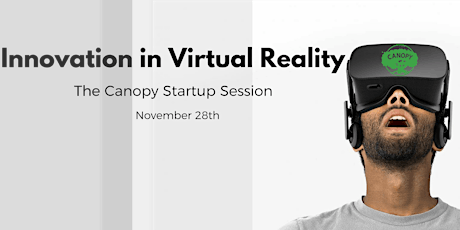 New Innovations In Virtual Reality | The Canopy Startup Session | Nov 28th primary image