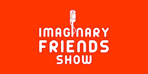 Primaire afbeelding van Imaginary Friends Show: Comedy Night