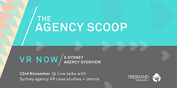 The Agency Scoop > VR NOW | A Sydney Agency Perspective