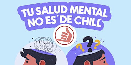 Imagen principal de Tu Salud Mental no es "de CHILL"