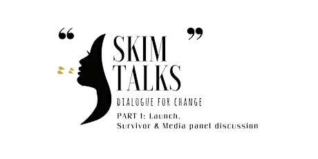 S.K.I.M Talks:Dialogue for change - the Survivor and media discussion on FGM/C primary image