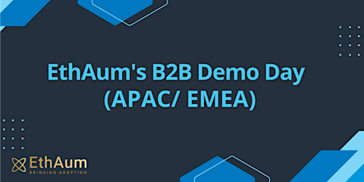 EthAum's B2B Demo Day: APAC/ EMEA