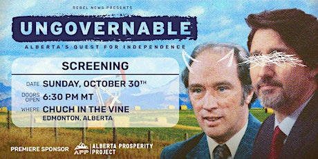EDMONTON SCREENING | Ungovernable: Alberta's Quest for Independence
