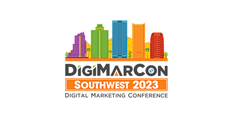 DigiMarCon Southwest 2023 - Digital Marketing Conference & Exhibition