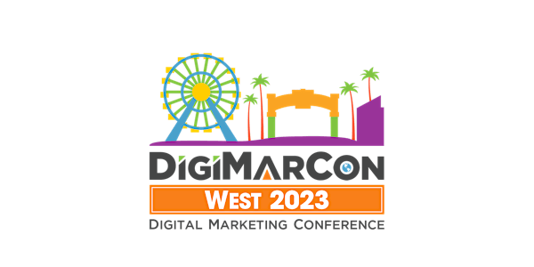DigiMarCon West 2023 - Digital Marketing, Media & Advertising Conference