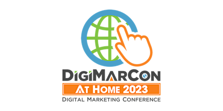 DigiMarCon At Home 2023 - Digital Marketing, Media & Advertising Conference
