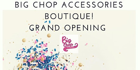 Big Chop Accessories Boutique- Grand Opening  primary image