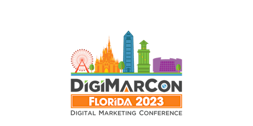 Hauptbild für DigiMarCon Florida 2023 - Digital Marketing, Media &  Advertising