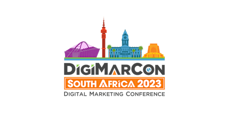 DigiMarCon South Africa 2023 - Digital Marketing Conference & Exhibition