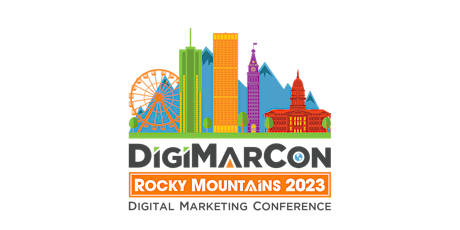 DigiMarCon Rocky Mountains 2023 - Digital Marketing Conference