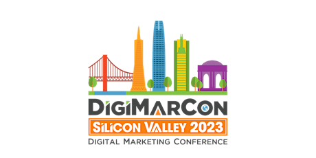 DigiMarCon Silicon Valley 2023 - Digital Marketing Conference & Exhibition