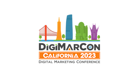 DigiMarCon California 2023 - Digital Marketing Conference & Exhibition