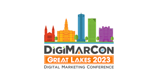 DigiMarCon Great Lakes 2023 - Digital Marketing Conference primary image