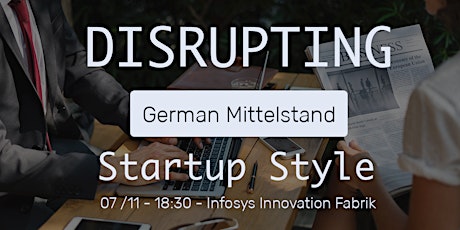 Hauptbild für Disrupting German Mittelstand - Startup-Style!