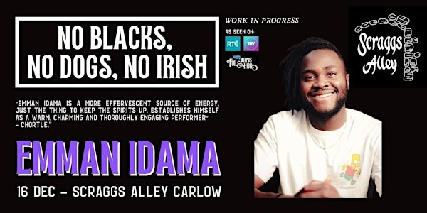 Emman Idama: "No Blacks, No Dogs, No Irish - Work in Progress" Carlow