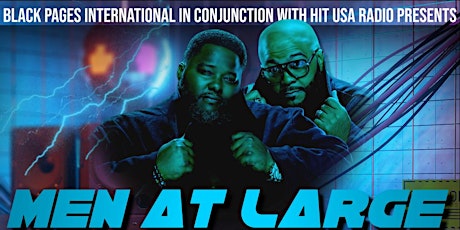 Black Pages Intl. in Conjunction with Hit USA Radio Presents Men At Large