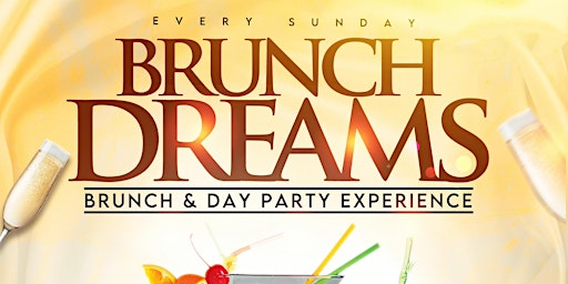 Primaire afbeelding van CEO FRESH PRESENTS: BRUNCH DREAMS EVERY SUNDAY BRUNCH & DAY PARTY