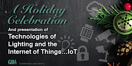 A Holiday Celebration! Technologies of Lighting and the Internet of Things…IoT primary image