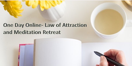 ONE DAY ONLINE- LAW OF ATTRACTION AND MEDITATION RETREAT