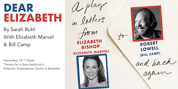 Tickets Now! Dear Elizabeth with Elizabeth Marvel and Bill Camp