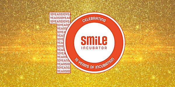 SmiLe Incubator 10-Year Anniversary