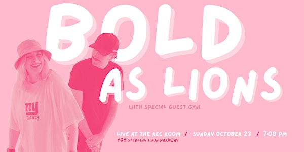 BOLD AS LIONS with  Special Guest GMH