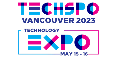 TECHSPO Vancouver 2023 Technology Expo (Internet ~ AdTech ~ MarTech)