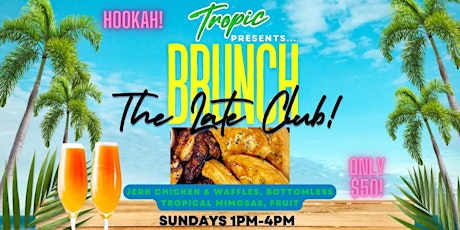 Tropic Brunch - The Late Club