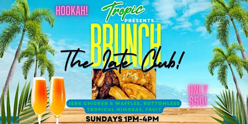 Tropic Brunch - The Late Club