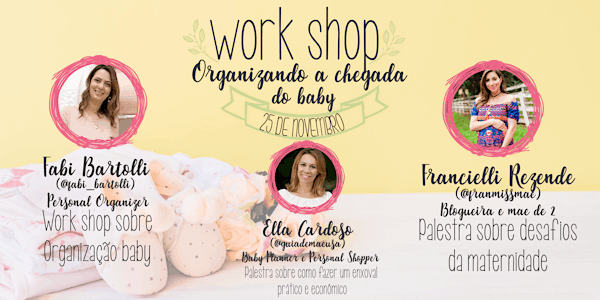 Work Shop: Organizando a chegada do baby