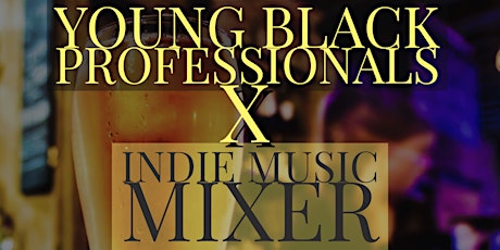 Young Black Professionals X Indie Music Mixer primary image