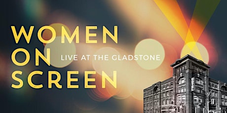 Women On Screen: Live at the Gladstone primary image