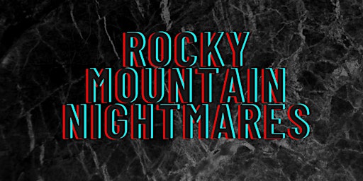 Rocky Mountain Nightmares
