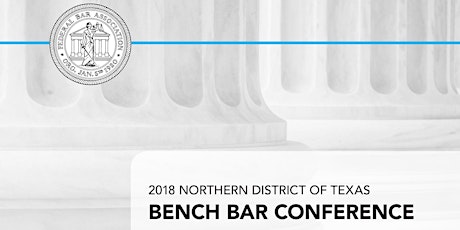 2018 Northern District of Texas Bench Bar Conference primary image