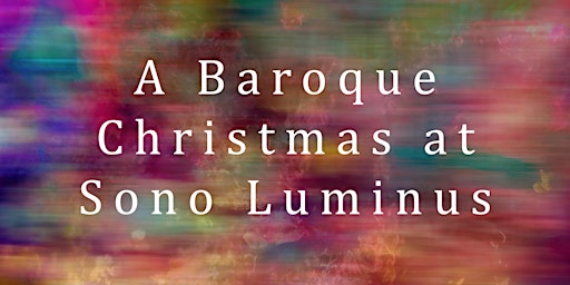 CD Launch: A Baroque Christmas at Sono Luminus