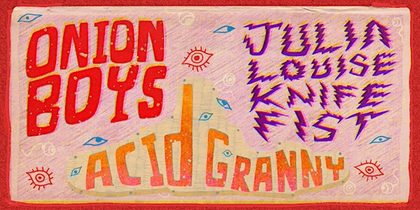 Ex Oh Presents; Acid Granny, Julia Louise Knifefis