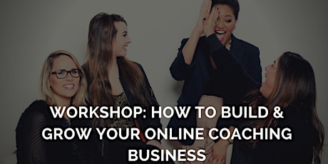 Build & Grow Your Online Coaching Business primary image