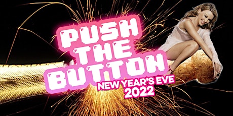 PUSH THE BUTTON: NEW YEAR'S EVE 2022
