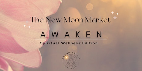 The New Moon Market - AWAKEN Edition
