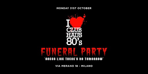 Halloween 2023 - CLUB HAUS 80S - Funeral Party