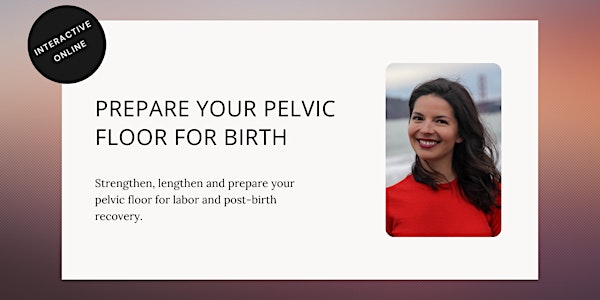 Birth Preparation for your pelvic floor.
