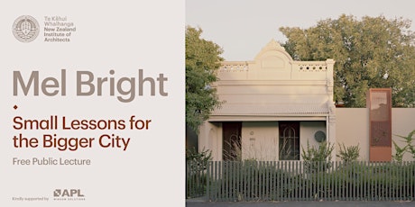 Mel Bright Public Lecture | Small Lessons for the Bigger City primary image