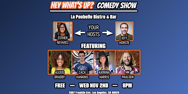 Hey Whats Up? Comedy Show