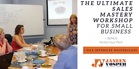 The Ultimate Sales Mastery Workshop For Small Business 1-DAY Intensive