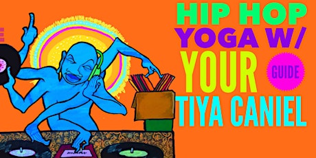 Hip Hop Yoga w/Tiya Caniel - Nov 18 & 19, 9am primary image