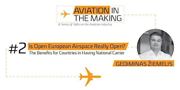 Gediminas Žiemelis: Is Open European Airspace Really Open? The Benefits for...