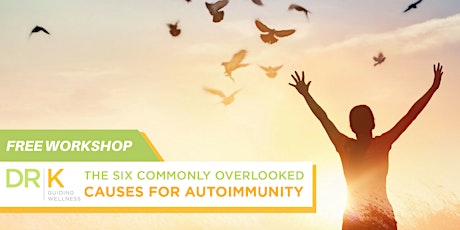 The 6 Commonly Overlooked Causes of Autoimmunity