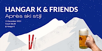 Hangar K & Friends - Après Ski